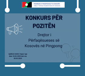 Konkurs për pozitën Drejtor i Përfaqësueses së Kosovës në Pingpong