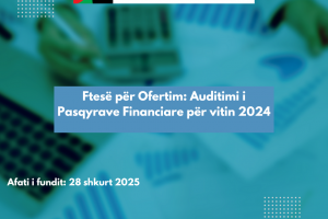 Shtyhet afati për Ofertim për Auditim të Pasqyrave Financiare për vitin 2025 deri me datën 4 mars 2025