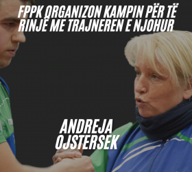 FPPK organizon Kampin për të Rinjë me trajneren e njohur Andreja Ojstersek